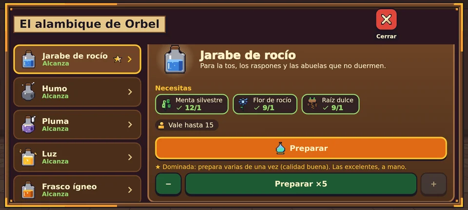 El recetario del alambique: a la izquierda, la lista de recetas con una estrella dorada junto al Jarabe de rocío; a la derecha, lo que necesita (menta, flor de rocío y raíz dulce), el botón Preparar y, abajo, los botones menos, Preparar ×5 y más, con la nota: Dominada, prepara varias de una vez (calidad buena); las excelentes, a mano.